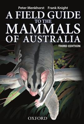 Field Guide to Mammals of Australia - Menkhorst, Peter, and Knight, Frank