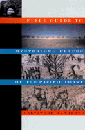 Field Guide to Mysterious Places of the Pacific Coast - Trento, Salvatore Michael