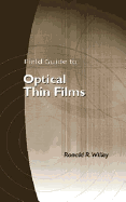 Field Guide to Optical Thin Films - Willey, Ronald R