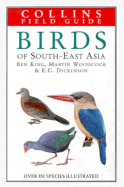 Field Guide to the Birds of South East Asia - King, Ben F., and Dickinson, Edward C.