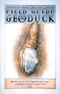 Field Guide to the Geoduck: The Secret Life of the World's Biggest Burrowing Clam From...