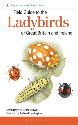 Field Guide to the Ladybirds of Great Britain and Ireland - Roy, Helen, and Brown, Peter, Dr.