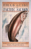 Field Guide to the Pacific Salmon - Steelquist, Robert, and Adopt-A-Stream Foundation