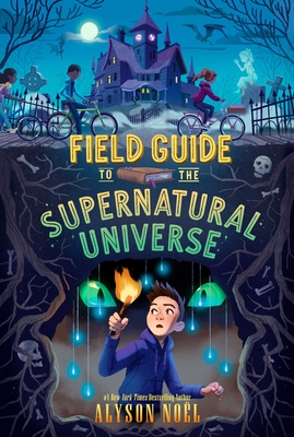 Field Guide to the Supernatural Universe - Nol, Alyson