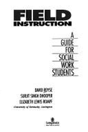 Field Instruction: A Guide for Social Work Students