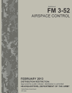 Field Manual FM 3-52 Airspace Control February 2013 - Us Army, United States Government