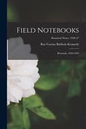 Field Notebooks: Bermuda, 1926-1929; Botanical Notes, 1926-27