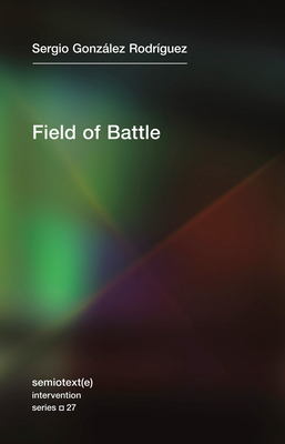 Field of Battle - Gonzalez Rodriguez, Sergia, and Lida, David (Introduction by)