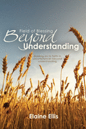 Field of Blessing - Beyond Understanding: Holding on to faith in circumstances beyond understanding