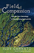 Field of Compassion: How the New Cosmology Is Transforming Spiritual Life
