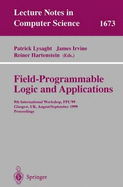 Field Programmable Logic and Applications: 9th International Workshops, Fpl'99, Glasgow, UK, August 30 - September 1, 1999, Proceedings