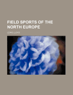 Field Sports of the North Europe