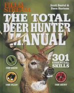 Field & Stream the Total Deer Hunter Manual - Bestul, Scott, and Hurteau, David