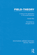 Field-theory: A Study of its Application in the Social Sciences