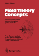 Field Theory Concepts: Electromagnetic Fields. Maxwell's Equations Grad, Curl, DIV. Etc. Finite-Element Method. Finite-Difference Method. Charge Simulation Method. Monte Carlo Method