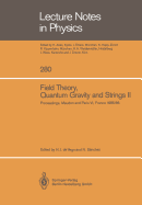 Field Theory, Quantum Gravity and Strings II: Proceedings of a Seminar Series Held at DAPHE, Observatoire de Meudon, and LPTHE, Universite Pierre et Marie Curie, Paris, Between October 1985 and October 1986