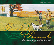 Field to Feast: The Remington Cookbook
