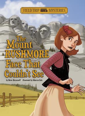Field Trip Mysteries: The Mount Rushmore Face That Couldn't See - Brezenoff, Steve