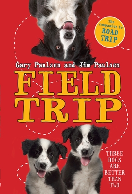 Field Trip - Paulsen, Gary, and Paulsen, Jim
