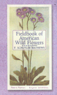 Fieldbook of American Wild Flowers - Mathews, F Schuyler