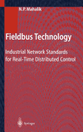 Fieldbus Technology: Industrial Network Standards for Real-Time Distributed Control