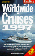 Fielding's Worldwide Cruises, 1997 - Slater, Shirley, and Basch, Hary, and Basch, Harry