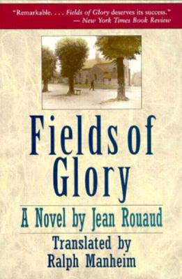 Fields of Glory - Rouaud, Jean, and Manheim, Ralph, Professor (Translated by)