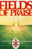 Fields of Praise: The Official History of the Welsh Rugby Union, 1881-1981