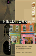 Fieldwork in Theology: Exploring the Social Context of God's Work in the World