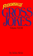 Fiendishly Gross Jokes Volume XXXI - Alvin, Julius, and Kensington (Producer)