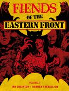 Fiends of the Eastern Front Omnibus Volume 2