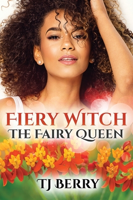 Fiery Witch: The Fairy Queen - Berry, Tj