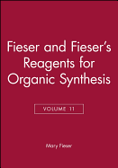 Fieser and Fieser's Reagents for Organic Synthesis, Volume 11