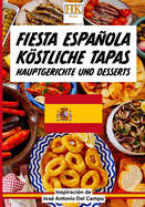 Fiesta Espaola: Kstliche Tapas Hauptgerichte und Desserts