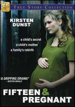 Fifteen and Pregnant - Sam Pillsbury