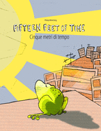Fifteen Feet of Time/Cinque metri di tempo: Bilingual English-Italian Picture Book (Dual Language/Parallel Text)