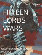 Fifteen Lords Wars: A Sci-Fi Skirmish Claws Module