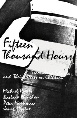 Fifteen Thousand Hours: Secondary Schools and Their Effects on Children - Rutter, Michael