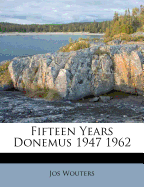 Fifteen Years Donemus 1947 1962