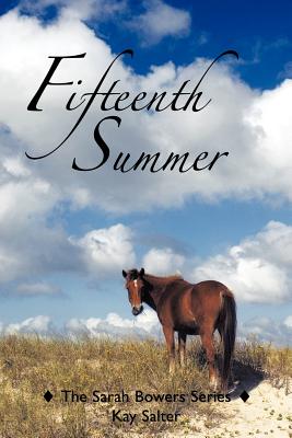 Fifteenth Summer: The Sarah Bowers Series - Salter, Kay