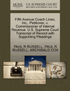 Fifth Avenue Coach Lines, Inc., Petitioner, V. Commissioner of Internal Revenue. U.S. Supreme Court Transcript of Record with Supporting Pleadings