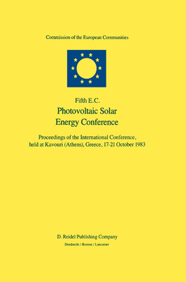 Fifth E.C. Photovoltaic Solar Energy Conference - Palz, Willeke (Editor), and Fittipaldi, F (Editor)