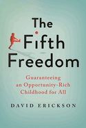 Fifth Freedom: Guaranteeing an Opportunity-Rich Childhood for All