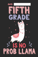 Fifth Grade Is No Prob Llama: Cute Llama Composition Lined Notebook Wide Ruled