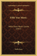 Fifth Year Music: Hollis Dann Music Course (1917)