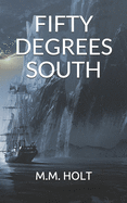 Fifty Degrees South: The Battle at the End of the World Novella