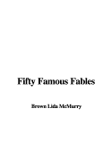 Fifty Famous Fables - McMurry, Brown Lida