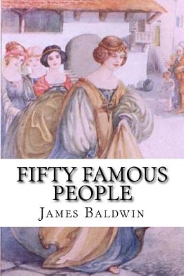 Fifty Famous People: A Book of Short Stories - Baldwin, James