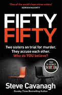 Fifty-Fifty: The Number One Ebook Bestseller, Sunday Times Bestseller, BBC2 Between the Covers Book of the Week and Richard and Judy Bookclub pick