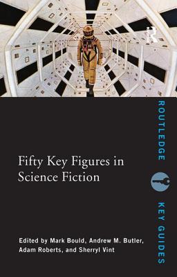 Fifty Key Figures in Science Fiction - Bould, Mark, Dr. (Editor), and Butler, Andrew (Editor), and Roberts, Adam (Editor)